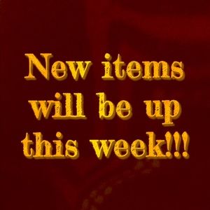NEW ITEMS WILL BE UP THIS WEEK ON WEDNESDAY!!